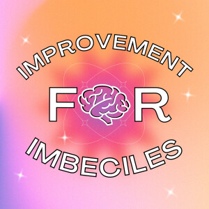 Improvement for Imbeciles