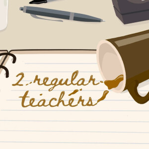 2 Regular Teachers Podcast