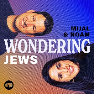 Wondering Jews with Mijal and Noam