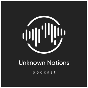 Unknown Nations Podcast