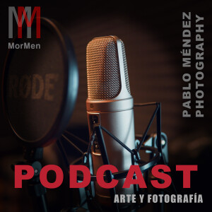 Pablo Méndez | Photography | MorMen (Podcast) - www.poderato.com/jmendezm