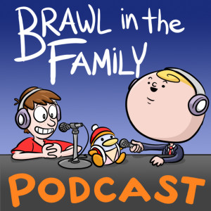 The Brawl in the Family Podcast