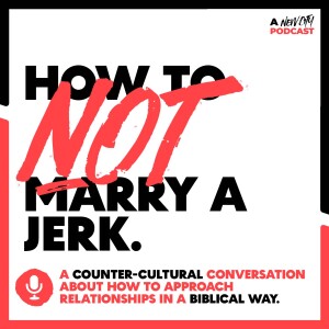 How To Not Marry A Jerk