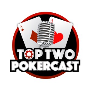 Top Two Pokercast