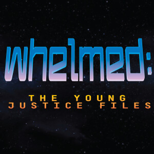 Whelmed :  the Young Justice files