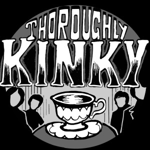 Thoroughly Kinky: A Kinks Podcast
