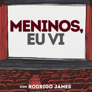 Meninos, Eu Vi!