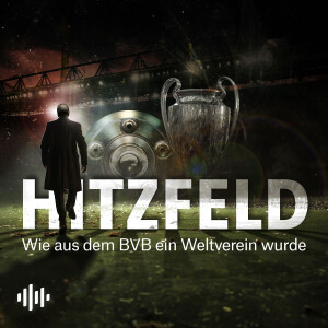 Hitzfeld - Wie aus dem BVB ein Weltverein wurde