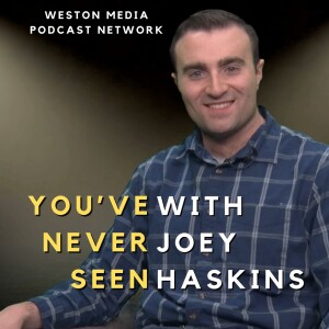 You’ve Never Seen with Joey Haskins