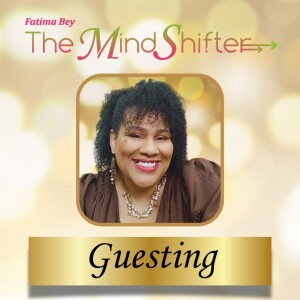 Fatima Bey The MindShifter - Guesting
