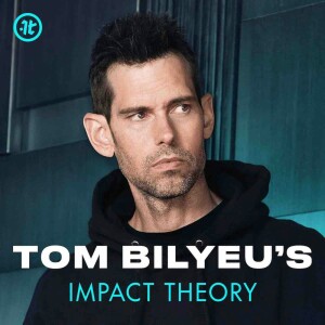 Tom Bilyeu's Impact Theory
