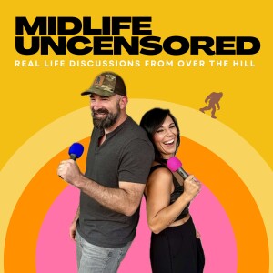 Midlife Uncensored