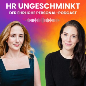 HR ungeschminkt – der ehrliche Personal-Podcast