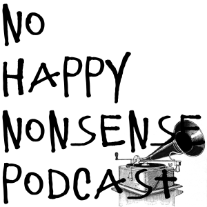 The No Happy Nonsense Podcast