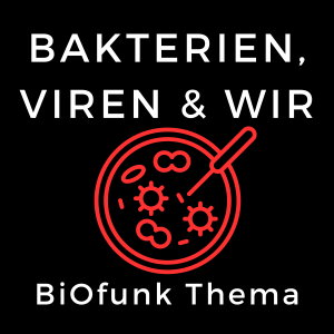 BiOfunk - Bakterien, Viren und Wir