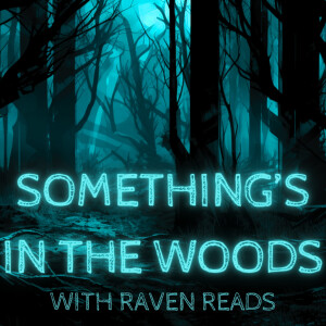 Something's in the Woods with Raven Reads