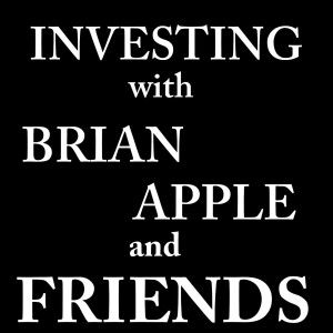 Investing with Brian Apple and Friends