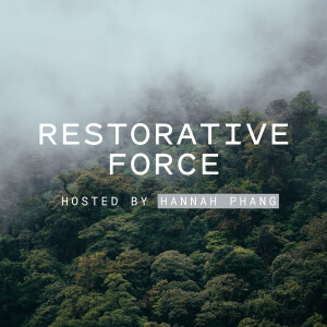 Restorative Force with Hannah Phang