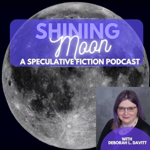Shining Moon: A Speculative Fiction Podcast
