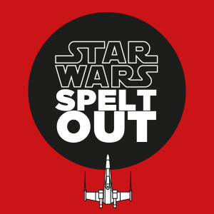 Star Wars Spelt Out Podcast