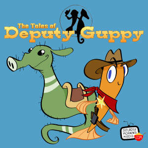 The Tales of Deputy Guppy - An Underwater Western