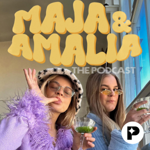 Maja & Amalia - The Podcast