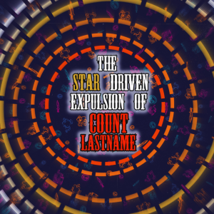 The Star Driven Expulsion of Count Lastname