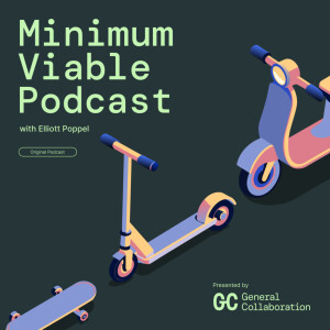 Minimum Viable Podcast, by General Collaboration