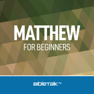 Matthew for Beginners — Bible Study with Mike Mazzalongo