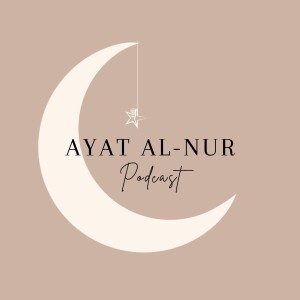 Ayat Al-Nur Podcast