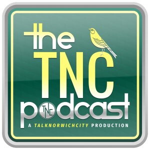 The TNC Podcast | A Norwich City Podcast