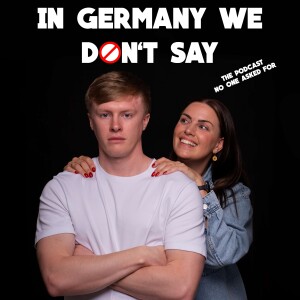 In Germany we don't say