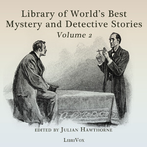 Library of the World's Best Mystery and Detective Stories, Volume 2 by Various