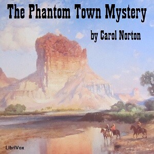 Phantom Town Mystery, The by Grace May North (1876 - 1960)