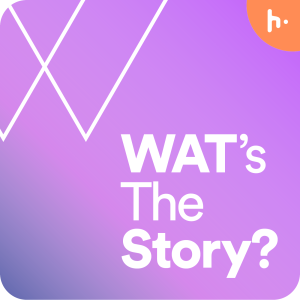 WAT's The Story?