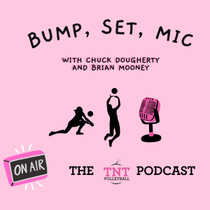 Bump, Set, Mic...The TNT Volleyball Podcast