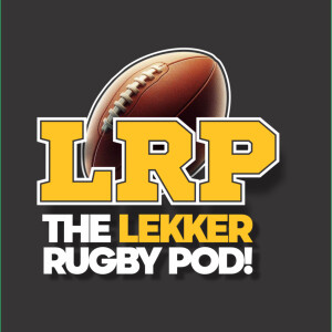 The Lekker Rugby Pod!