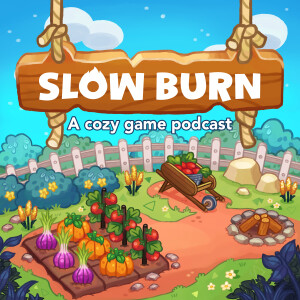 Slow Burn: A Cozy Game Podcast