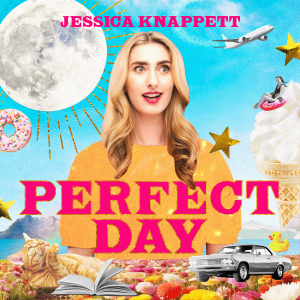 Perfect Day with Jessica Knappett