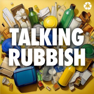 Talking Rubbish