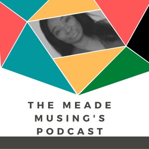 The meademusing’s Podcast