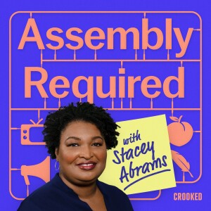 Assembly Required with Stacey Abrams