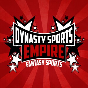 Dynasty Sports Empire Fantasy Sports Podcast