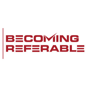 Becoming Referable Podcast