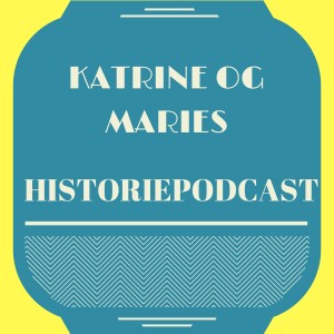 Katrine og Maries Historiepodcast