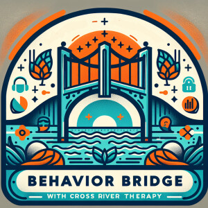 Behavior Bridge: Connecting ABA Concepts with Cross River Therapy