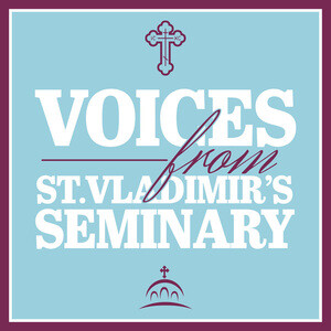 Voices From St Vladimir's Seminary