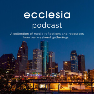 Ecclesia Houston | Teachings