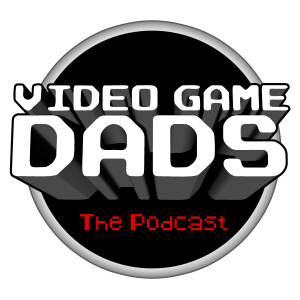 Videogame Dads Podcast