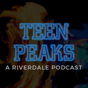 Teen Peaks: A Riverdale Podcast